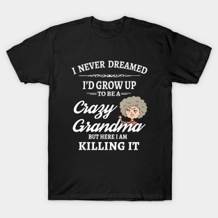Crazy Grandma! T-Shirt